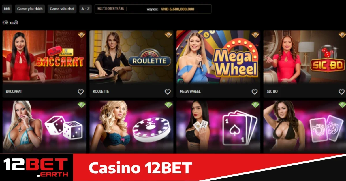 Vì sao nên chọn Casino 12bet?