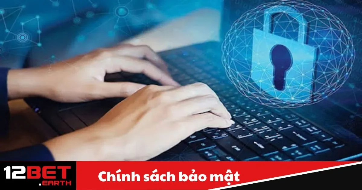 Chính Sách Bảo Mật 12BET - Đảm Bảo An Toàn Thông Tin 3 Chính Sách Bảo Mật 12BET - Công nghệ bảo mật tiên tiến giúp bảo vệ thông tin người chơi tại 12BET