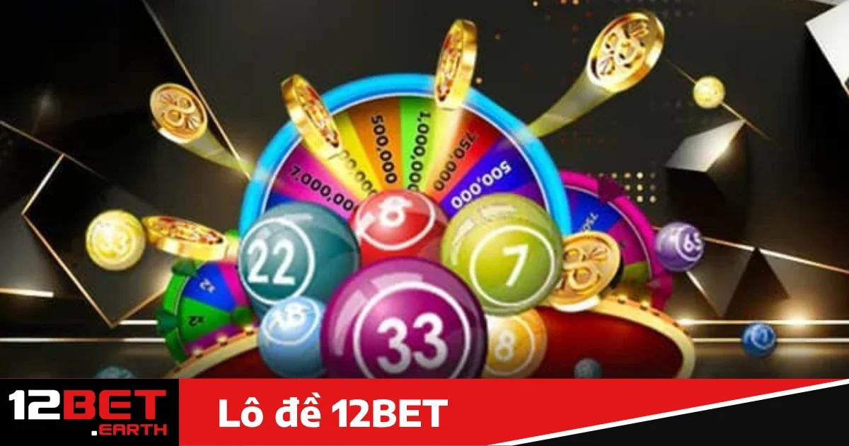 Lô đề 12bet 5 Hướng dẫn tham gia Lô đề 12bet