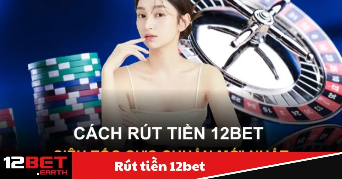 Rút Tiền 12BET - Nhận Phần Thưởng Nhanh Chóng 3 Thời gian xử lý giao dịch rút tiền tại 12BET và điều cần lưu ý