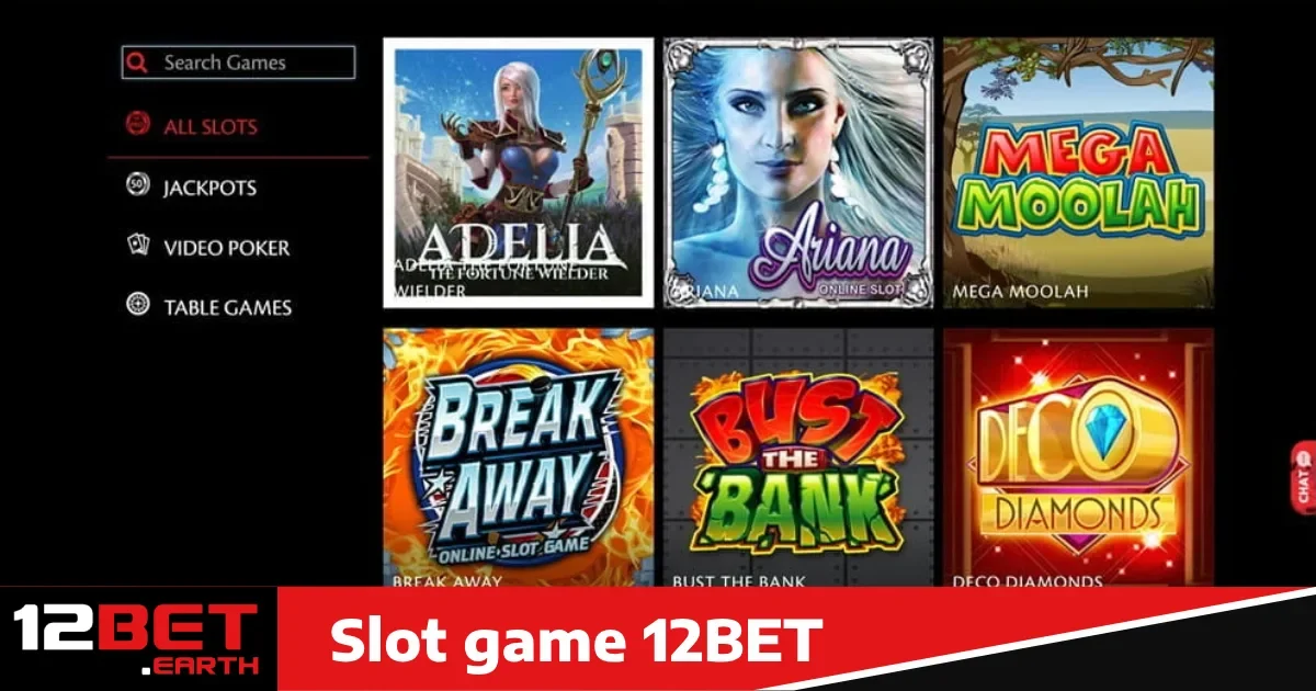 Lý do bạn nên chọn Slot Game 12bet