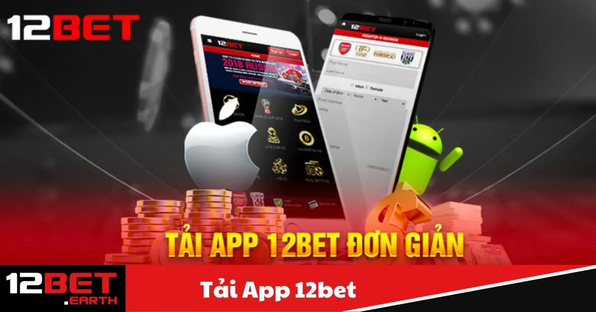 Tải App 12BET - Mang Cả Thế Giới Cá Cược Vào Tầm Tay 1 Hướng dẫn tải App 12BET trên hệ điều hành Android