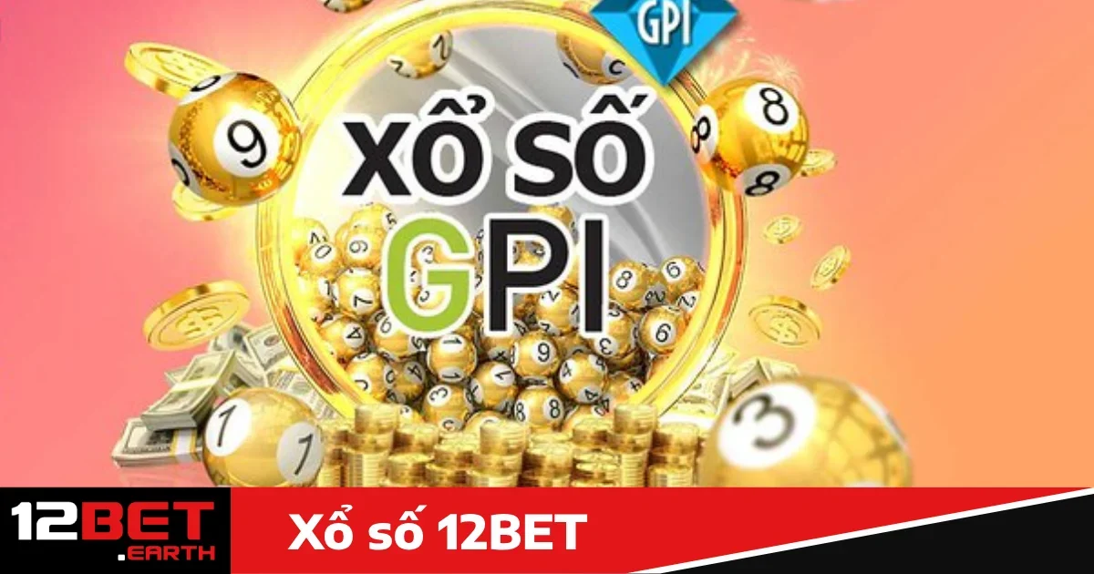 Xổ số 12bet 5 Hướng dẫn tham gia Xổ số 12bet