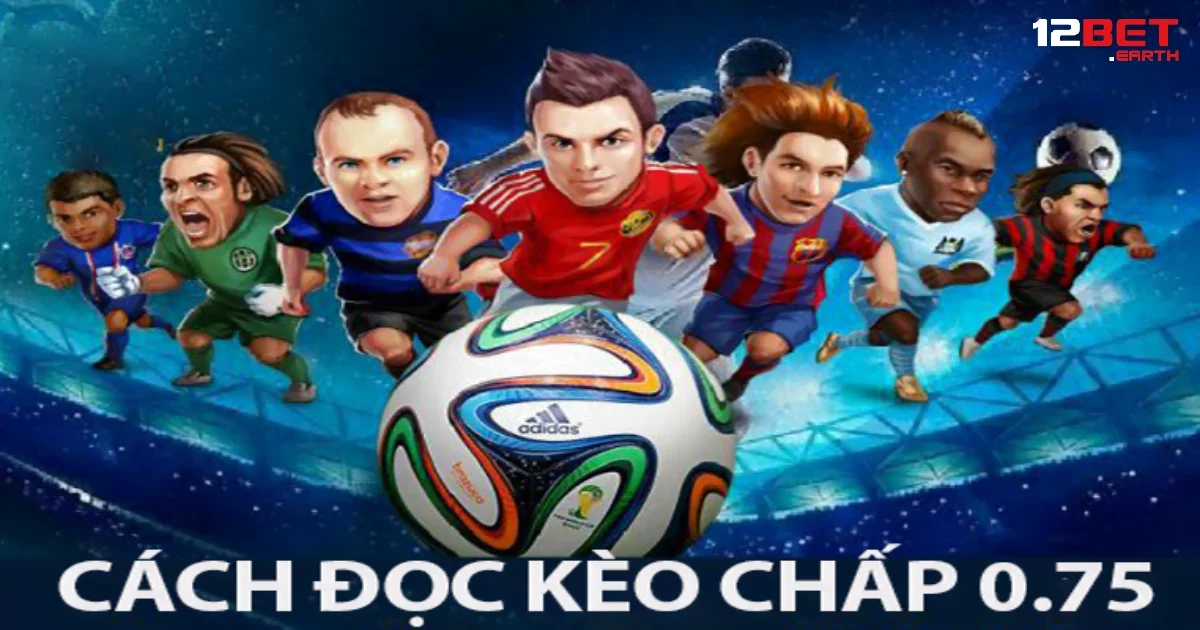 Kèo Chấp 0.75 Là Gì? Mẹo Chơi Hiệu Quả Tại Nhà Cái 12BET 3 Những lời khuyên từ các cao thủ khi chơi kèo chấp 0.75 12BET