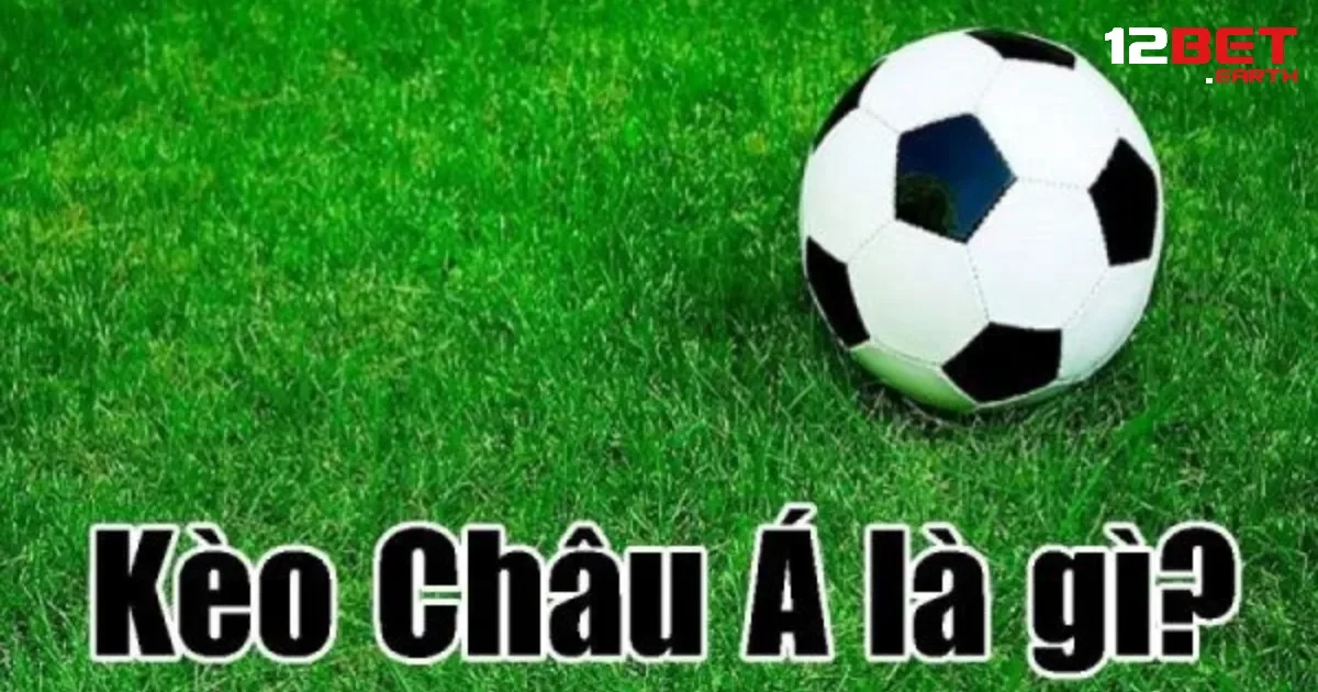 Kèo Châu Á Tại 12BET – Phổ Biến Nhất Trong Cá Cược Và Cách Chơi Hiệu Quả 2 Các mốc phân loại trong kèo châu Á tại nhà cái 12BET