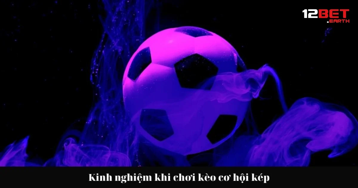 Kèo Cơ Hội Kép Tại 12BET – Chơi AnToàn, Ít Rủi Ro Nhưng Vẫn Có Lãi 4 Bạn nên xác định số tiền bạn sẵn sàng đặt cược cho từng loại kèo