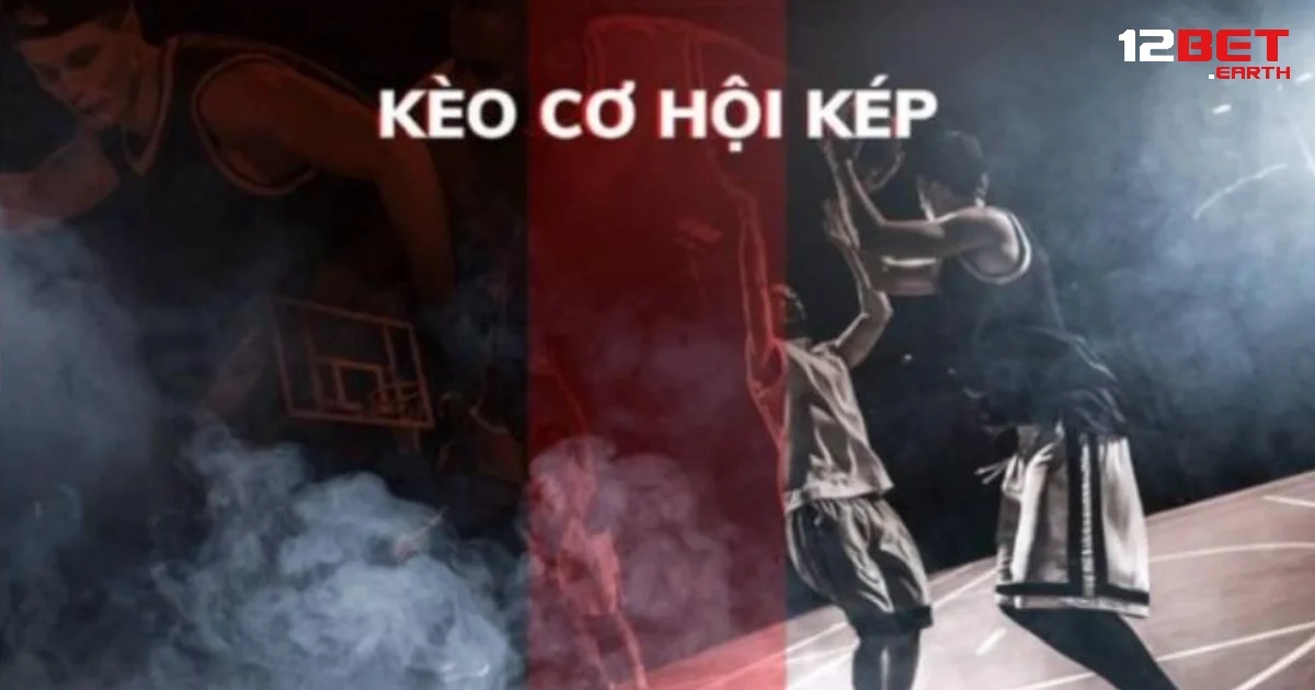 Kèo Cơ Hội Kép Tại 12BET – Chơi AnToàn, Ít Rủi Ro Nhưng Vẫn Có Lãi 2 So sánh các kèo cược trong kèo cơ hội kép trong từng tình huống