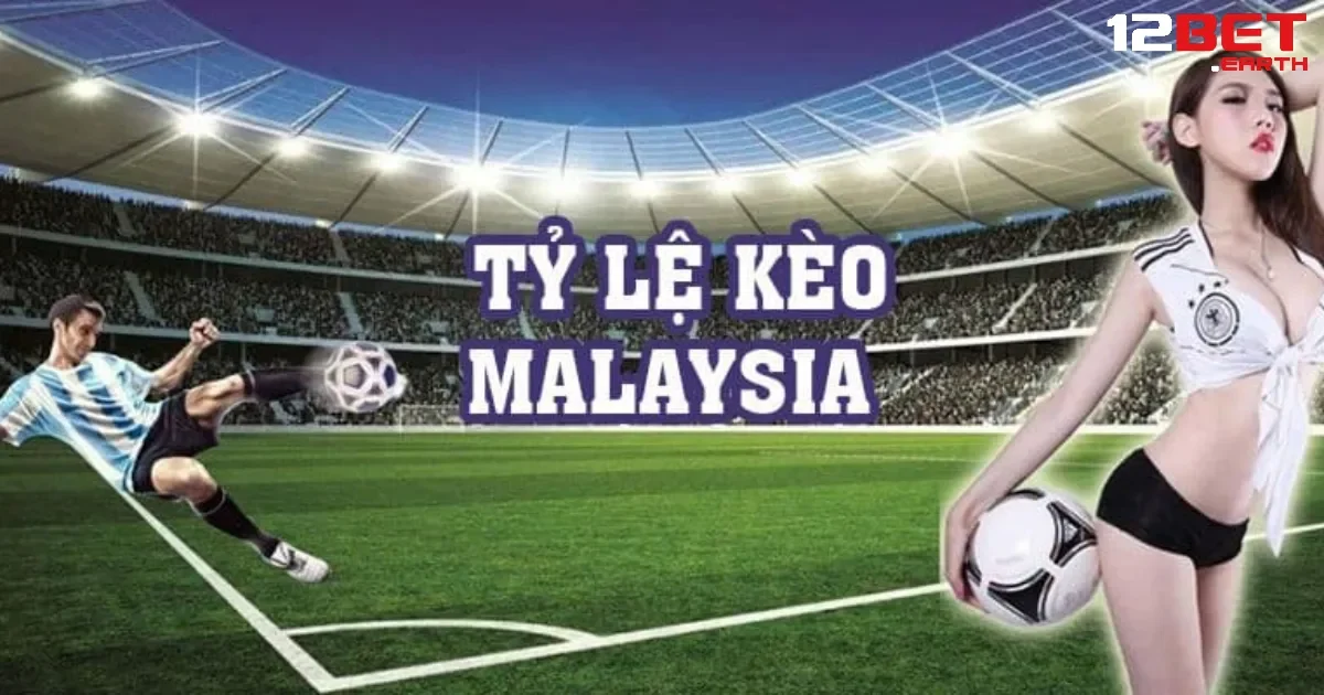 Kèo Mã Lai Tại 12BET – Cách Hiểu Và Tính Tiền Thắng Lỗ Theo Tỷ Lệ Malay 4 Lựa chọn kèo cược đúng lúc đúng trận sẽ tạo ra lợi thế lớn